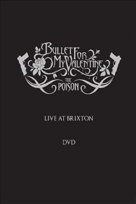 Bullet for My Valentine: The Poison - Live at Brixton (2006) movie poster