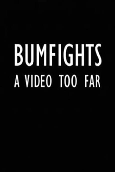 Bumfights: A Video Too Far (2004) movie poster