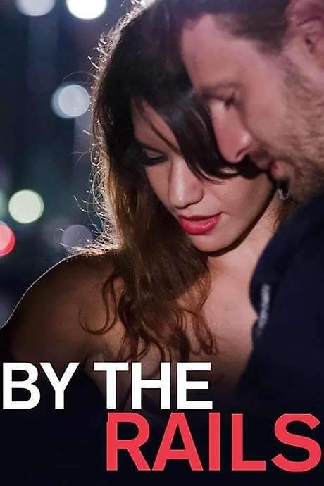 By the Rails (2016) movie poster
