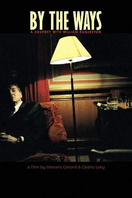 By the Ways, a Journey with William Eggleston (2006) movie poster