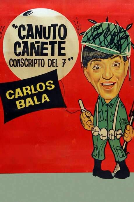 Canuto Cañete, conscripto del 7 (1963) movie poster