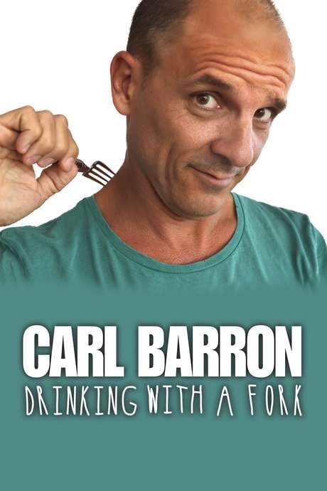 Carl Barron: Drinking with a Fork (2018) movie poster