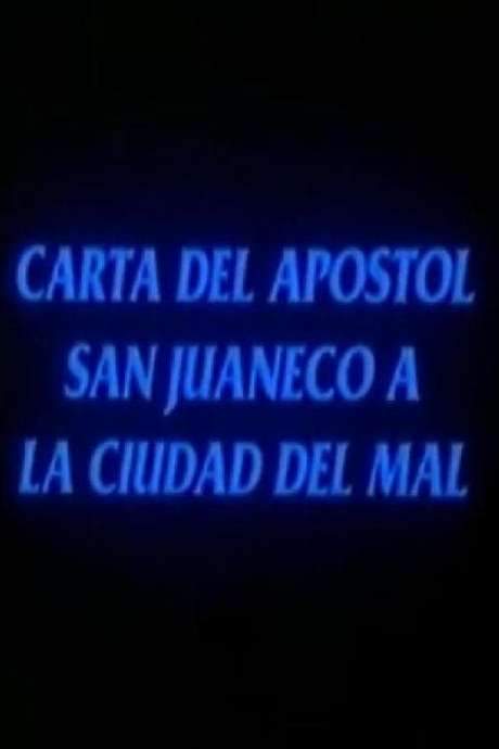 Carta del apóstol San Juaneco a la ciudad del mal (1992) movie poster