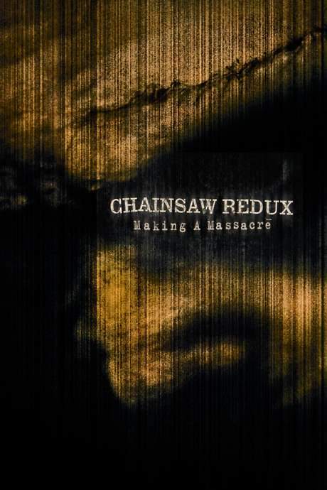 Chainsaw Redux: Making a Massacre (2004) movie poster