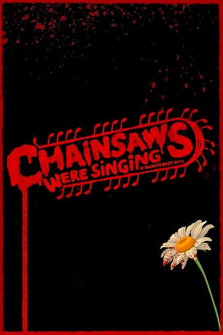 Chainsaws Were Singing (2024) movie poster