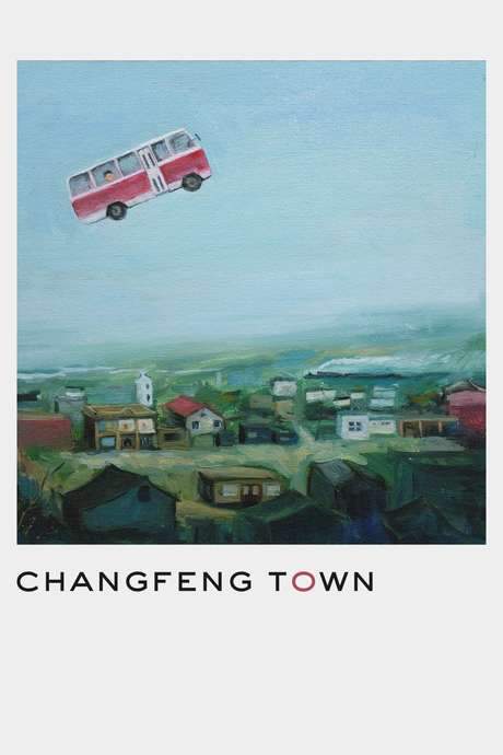Changfeng Town (2019) movie poster