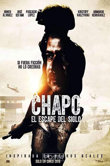 Chapo: El Escape Del Siglo (2016) movie poster