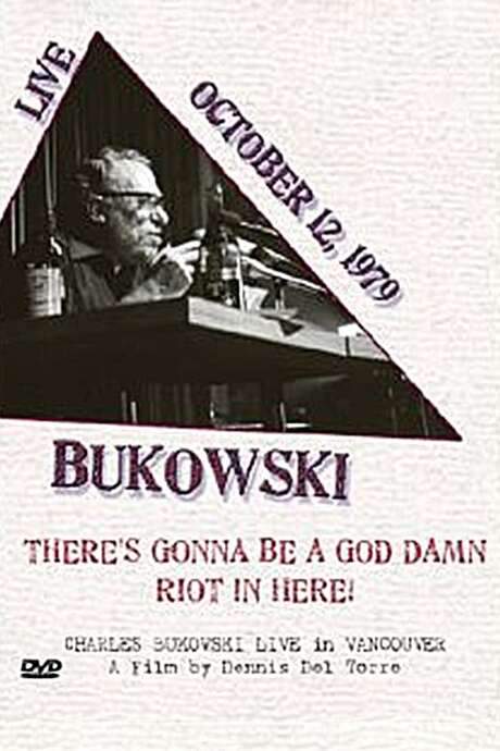 Charles Bukowski: There’s Gonna Be a God Damn Riot in Here (2008) movie poster