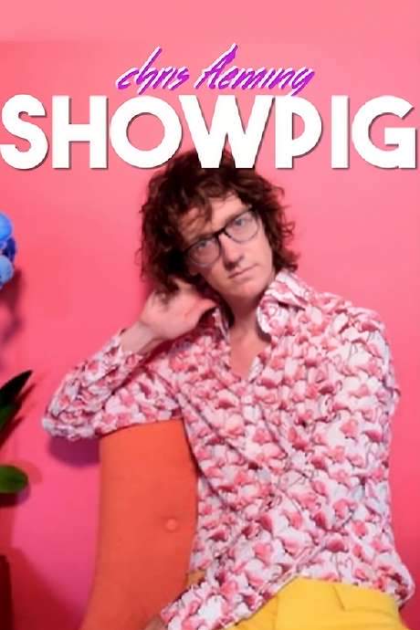 Chris Fleming: Showpig (2018) movie poster