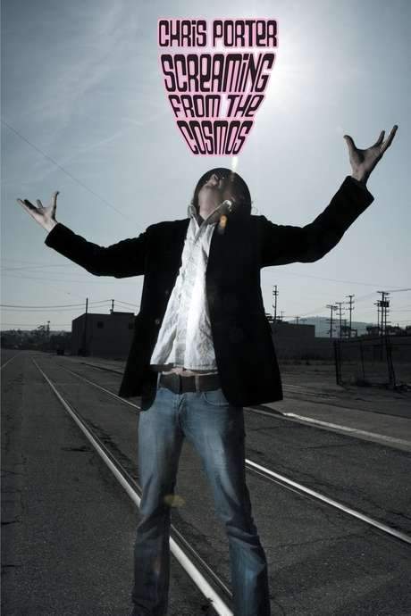Chris Porter: Screaming from the Cosmos (2009) movie poster