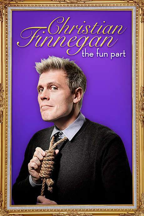 Christian Finnegan: The Fun Part (2014) – Plot Summary, Cast, Ratings ...