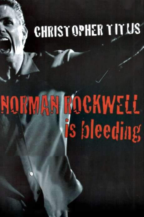 Christopher Titus: Norman Rockwell is Bleeding (2004) movie poster