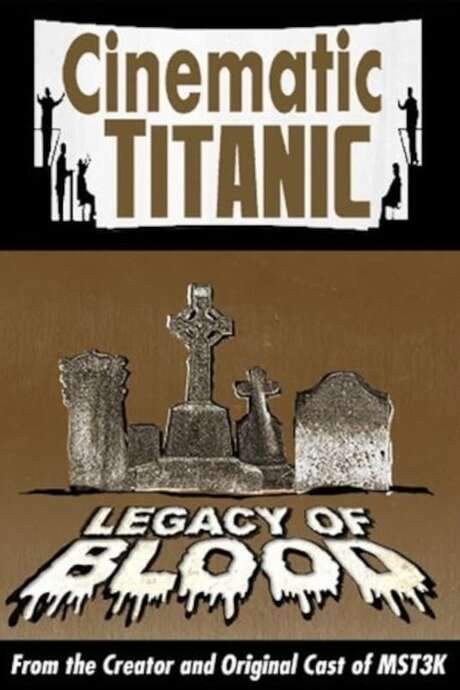 Cinematic Titanic: Legacy of Blood (2008) movie poster