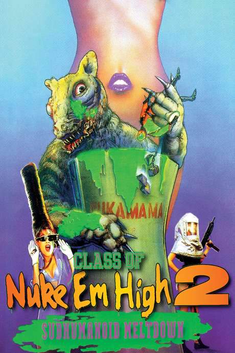 Class of Nuke ’Em High 2: Subhumanoid Meltdown (1991) movie poster