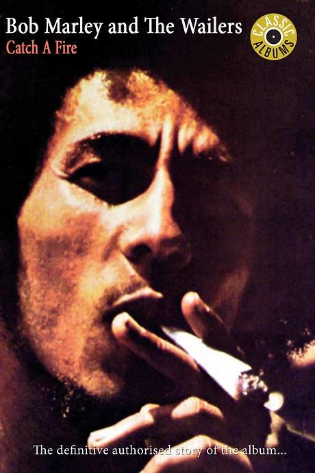 Classic Albums: Bob Marley & the Wailers - Catch a Fire (2000) movie poster