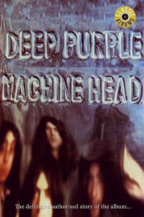 Classic Albums: Deep Purple - Machine Head (2002) movie poster