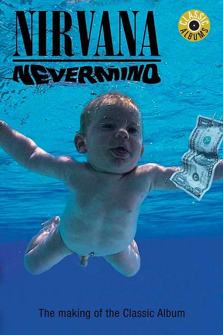 Classic Albums: Nirvana - Nevermind (2005) movie poster