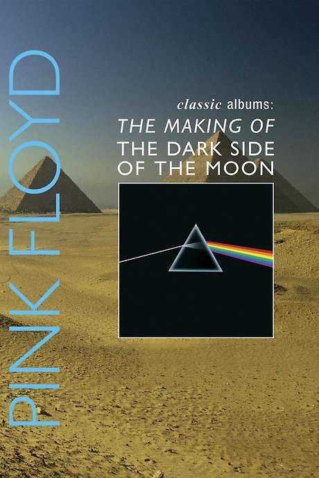 Classic Albums: Pink Floyd - The Making of The Dark Side of the Moon (2003) movie poster