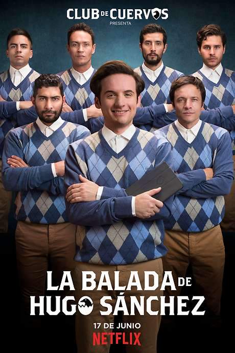 Club de Cuervos Presents: The Ballad of Hugo Sánchez (2018) movie poster
