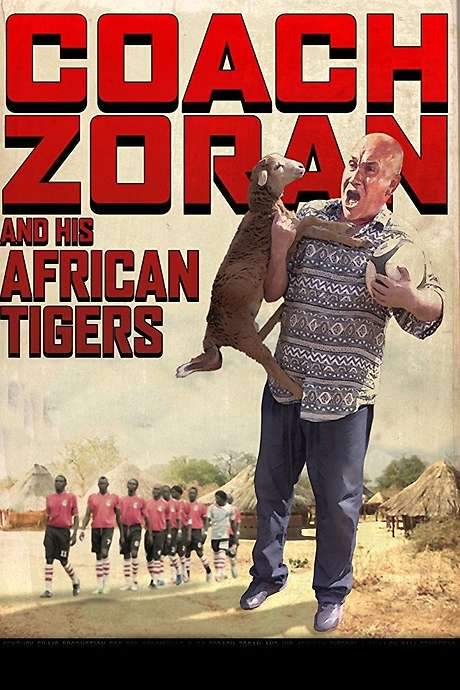 Coach Zoran and His African Tigers (2014) movie poster