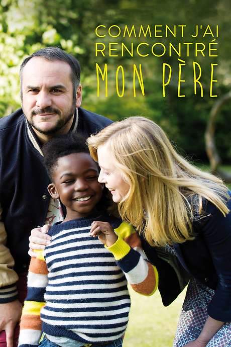 Comment j’ai rencontré mon père (2017) movie poster