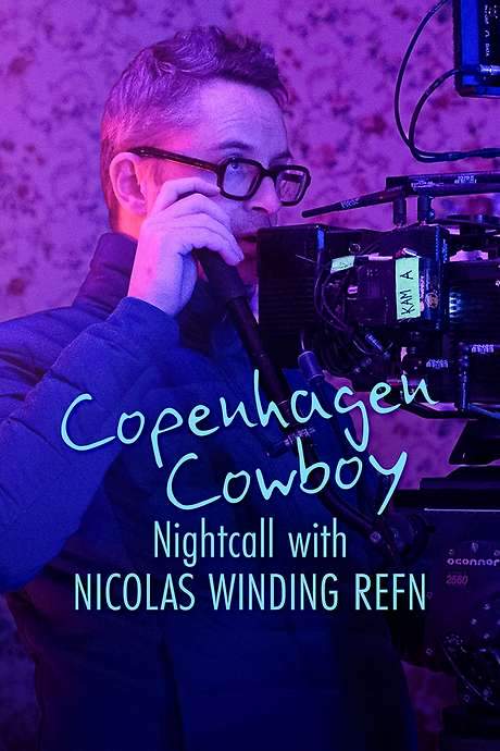 Copenhagen Cowboy: Nightcall with Nicolas Winding Refn (2023) movie poster