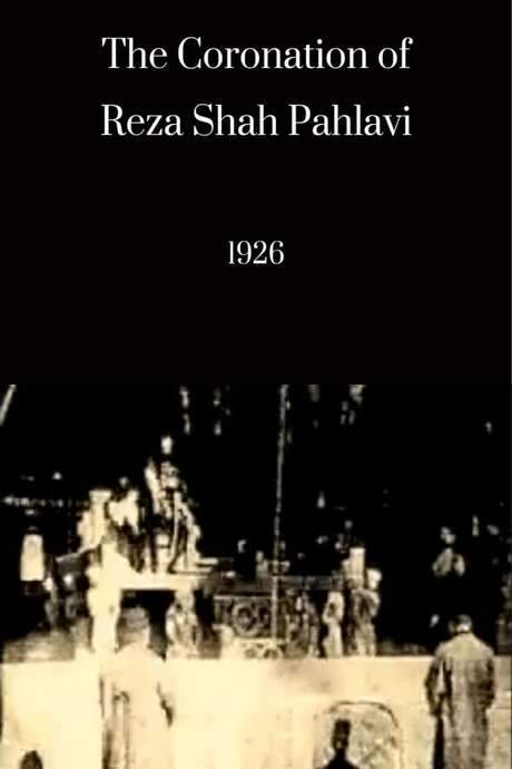 Coronation of Reza Shah Pahlavi of Persia (1926) movie poster