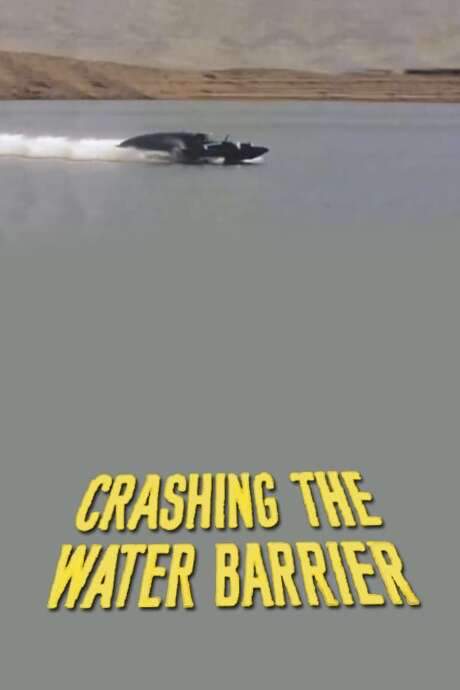 Crashing the Water Barrier (1956) movie poster