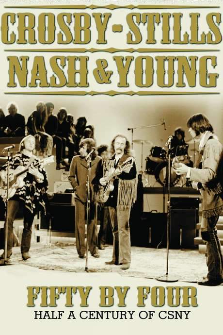Crosby, Stills, Nash & Young: Fifty by Four - Half a Century of CSNY (2014) movie poster