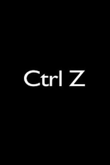 Ctrl Z (2007) movie poster