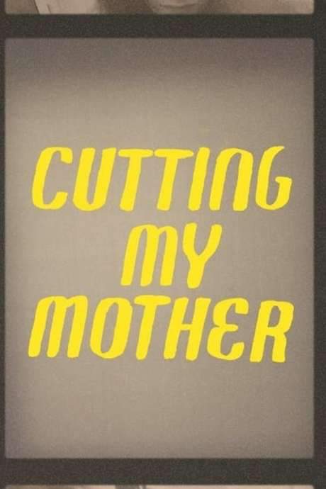 Cutting My Mother (2019) movie poster