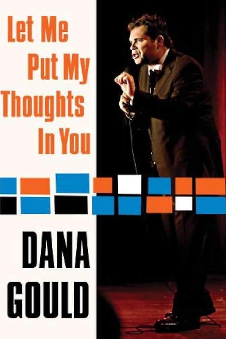 Dana Gould: Let Me Put My Thoughts in You (2009) movie poster
