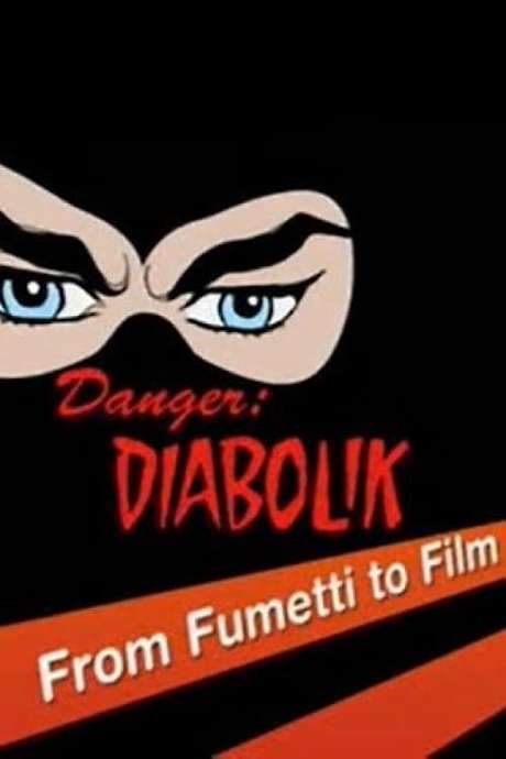 Danger: Diabolik - From Fumetti to Film (2005) movie poster
