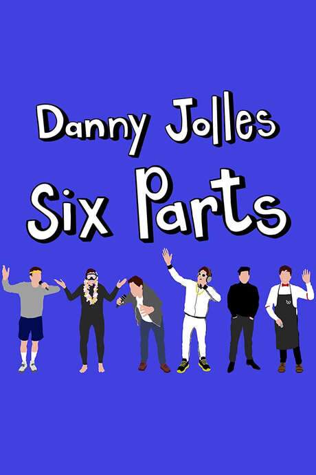 Danny Jolles: Six Parts (2021) movie poster