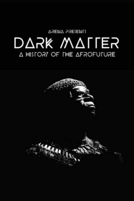 Dark Matter: A History of the Afrofuture (2021) movie poster