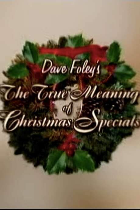 Dave Foley’s The True Meaning of Christmas Specials (2002) movie poster