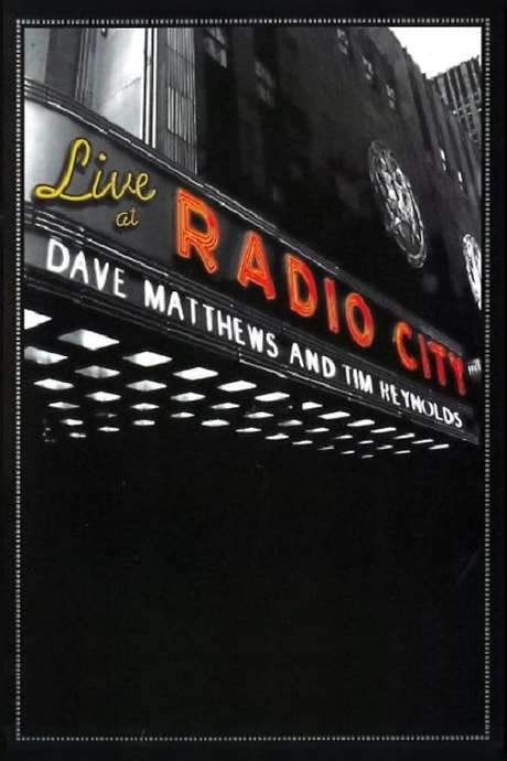 Dave Matthews & Tim Reynolds - Live at Radio City Music Hall (2007) movie poster
