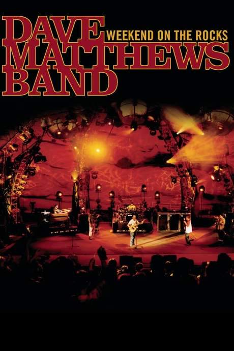 Dave Matthews Band: Weekend On The Rocks (2005) movie poster