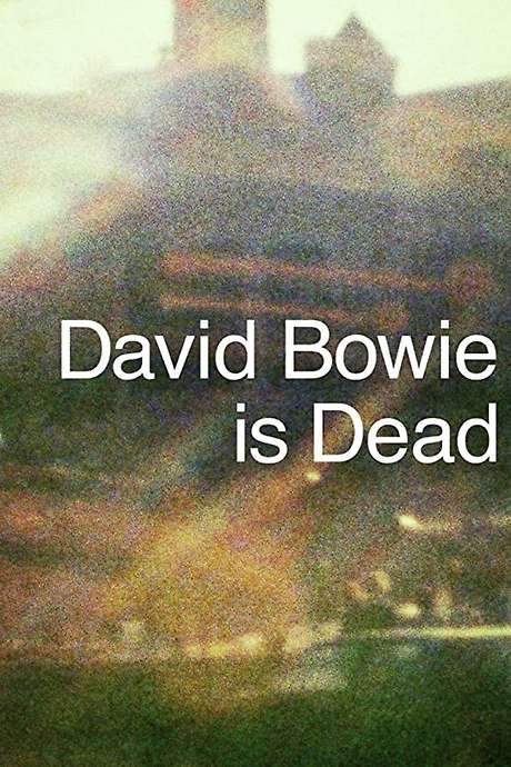 David Bowie Is Dead (2018) movie poster