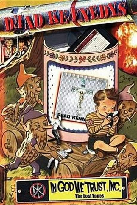 Dead Kennedys: In God We Trust, Inc. - The Lost Tapes (2003) movie poster