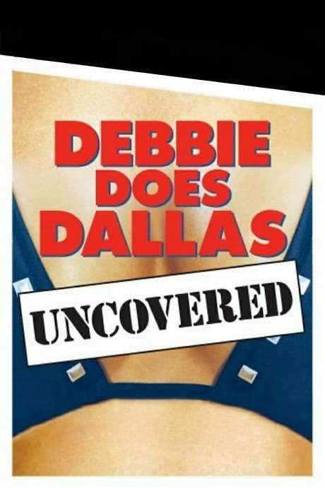 Debbie Does Dallas Uncovered (2005) movie poster