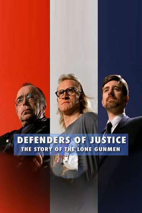 Defenders of Justice: The Story of The Lone Gunmen (2005) movie poster