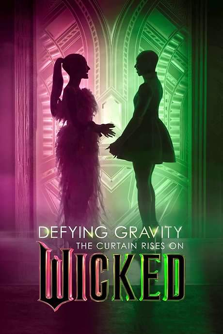 Defying Gravity: The Curtain Rises on Wicked (2024) movie poster