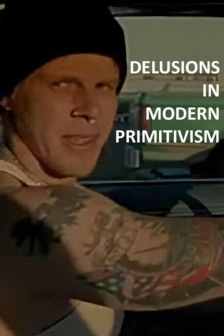 Delusions in Modern Primitivism (2000) movie poster
