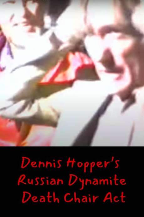 Dennis Hopper’s Russian Dynamite Death Chair Act (1983) movie poster