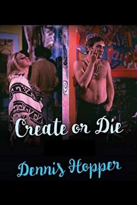 Dennis Hopper: Create (or Die) (2003) movie poster