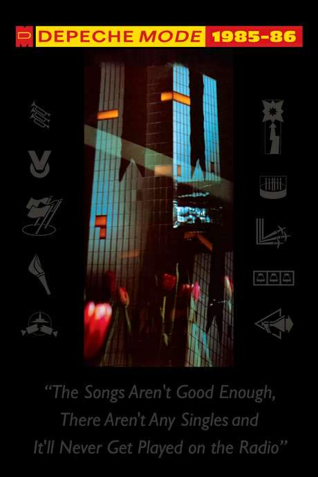Depeche Mode: 1985–86 “The Songs Aren’t Good Enough, There Aren’t Any Singles and It’ll Never Get Played on the Radio” (2006) movie poster