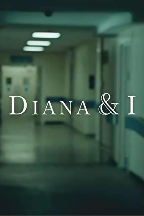 Diana and I (2017) movie poster