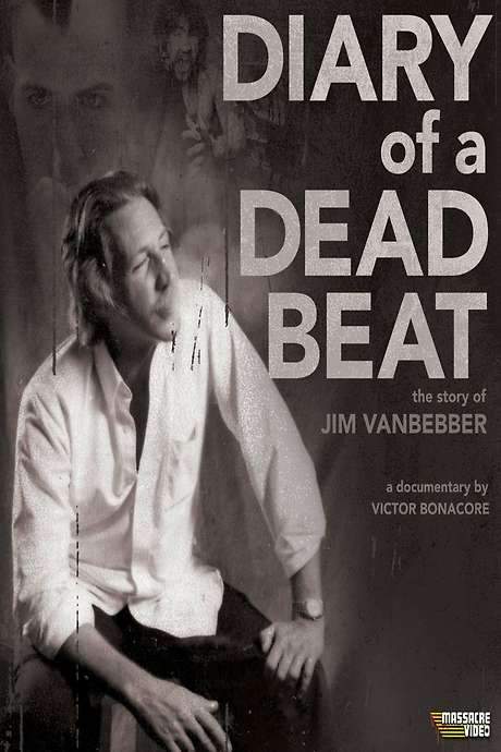 Diary of a Deadbeat: The Story of Jim VanBebber (2015) movie poster