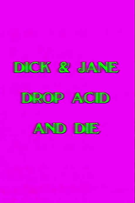 Dick and Jane Drop Acid and Die (1991) movie poster